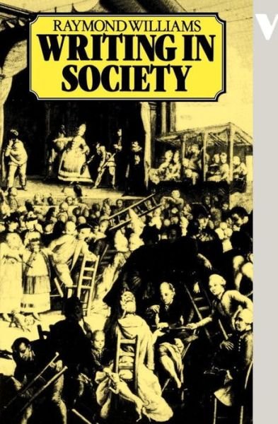 Cover for Raymond Williams · Writing in Society (Taschenbuch) (1985)