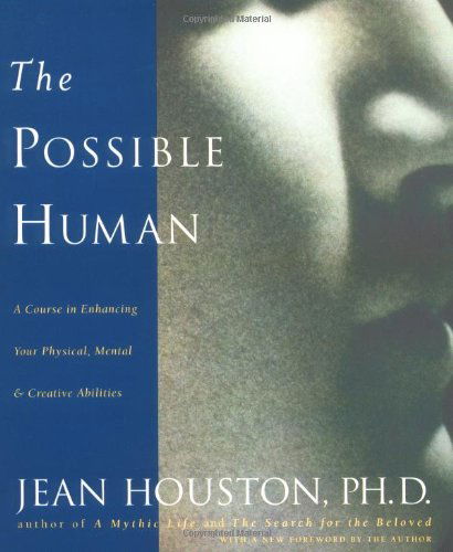 Cover for Jean Houston · The Possible Human : a Course in Enhancing Your Physical, Mental, and Creative Abilities (Taschenbuch) [Reprint edition] (1997)