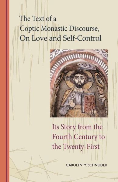 Cover for Carolyn Schneider · The Text of a Coptic Monastic Discourse On Love and Self-Control (Paperback Book) (2017)