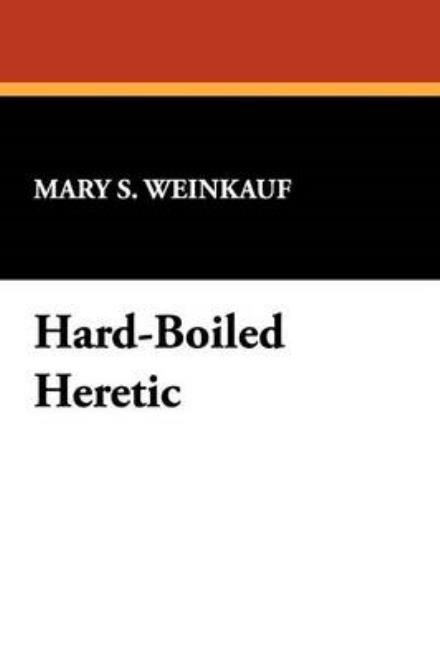 Cover for Mary S. Weinkauf · Hard-boiled Heretic (Brownstone Mystery Guides,) (Paperback Book) [First edition] (2008)