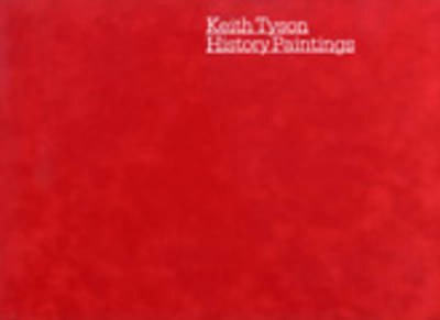 Keith Tyson: History Paintings - John Doe - Bøger - Haunch of Venison - 9780954830724 - 16. august 2005