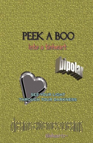 Cover for Carol Rose · Peek a Boo into a Tinheart (Paperback Book) (2008)