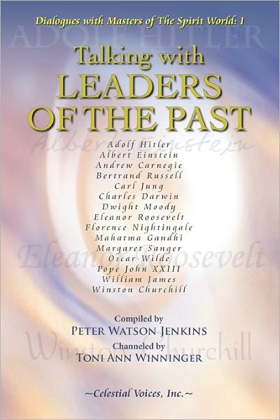 Talking with Leaders of the Past - Peter Watson Jenkins - Książki - Celestial Voices, Inc - 9780979891724 - 15 stycznia 2008