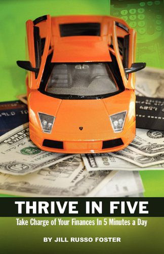 Cover for Jill Russo Foster · Thrive in Five: Take Charge of Your Finances in 5 Minutes a Day (Taschenbuch) (2011)