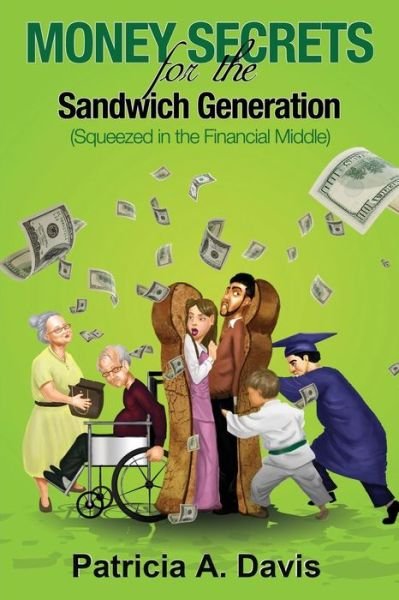Cover for Patricia Davis · Money Secrets for the Sandwich Generation - Squeezed in the Financial Middle (Paperback Book) (2014)