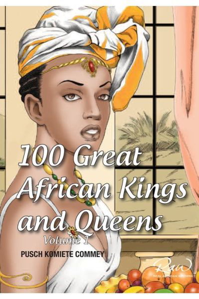 Cover for Pusch Commey · 100 Great African Kings and Queens ( Volume 1 ) (Paperback Book) (2016)