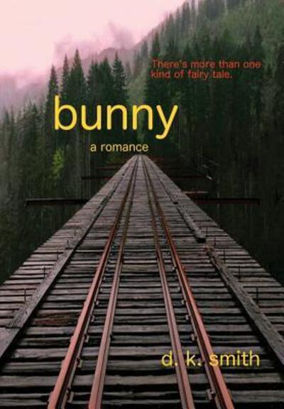 Cover for D K Smith · Bunny, a romance (Hardcover Book) (2017)