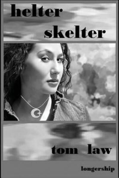 Helter Skelter - Tom Law - Książki - Longership Publishing Australia - 9780994315724 - 25 października 2017