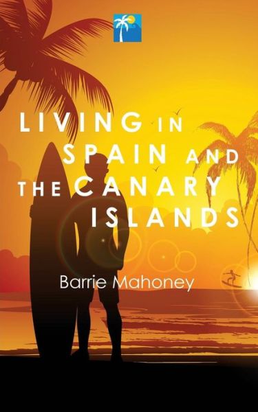 Cover for Barrie Mahoney · Living in Spain and the Canary Islands (Paperback Book) (2017)