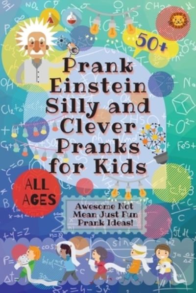 Cover for Laughing Lion · PrankEinstein Silly and Clever Pranks for Kids (Paperback Book) (2020)