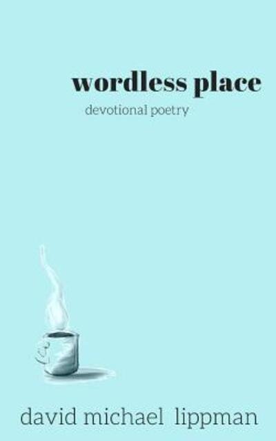 Cover for David Michael Lippman · Wordless Place (Pocketbok) (2018)