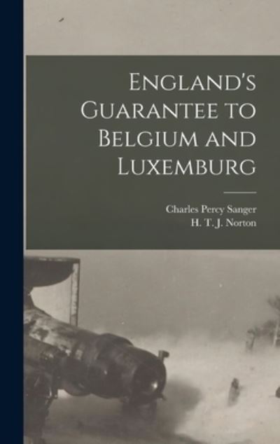 Cover for Charles Percy Sanger · England's Guarantee to Belgium and Luxemburg (Hardcover Book) (2021)