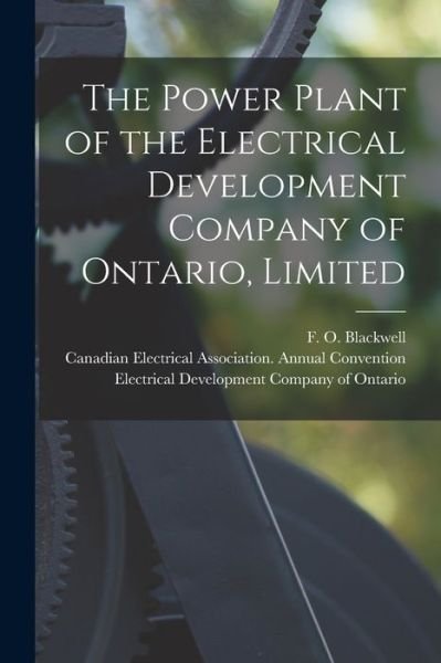 Cover for F O (Francis Ogden) 186 Blackwell · The Power Plant of the Electrical Development Company of Ontario, Limited [microform] (Paperback Bog) (2021)