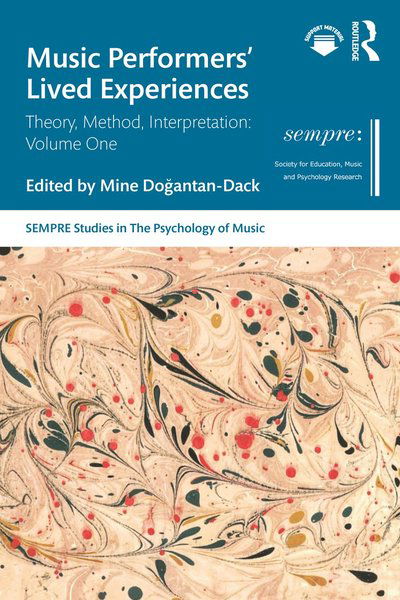 Cover for Music Performers' Lived Experiences: Theory, Method, Interpretation: Volume One - SEMPRE Studies in The Psychology of Music (Innbunden bok) (2025)