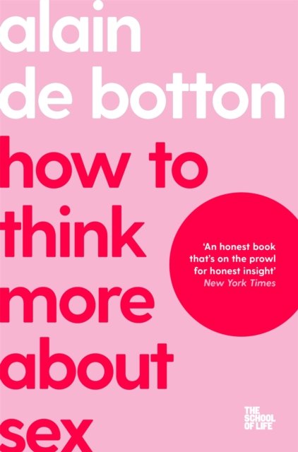 Cover for Alain De Botton · How To Think More About Sex - The School of Life (Paperback Bog) (2023)
