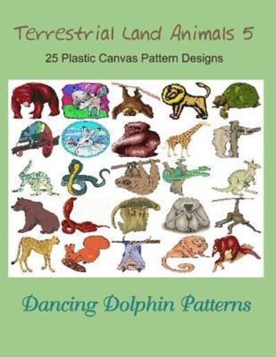 Cover for Dancing Dolphin Patterns · Terrestrial Land Animals 5 (Paperback Book) (2019)