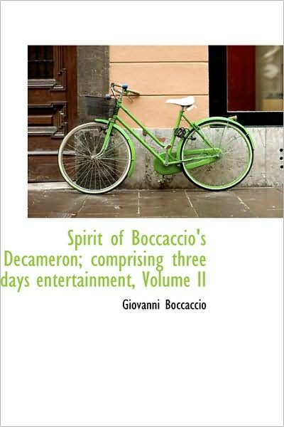 Cover for Giovanni Boccaccio · Spirit of Boccaccio's Decameron; Comprising Three Days Entertainment, Volume II (Innbunden bok) (2009)