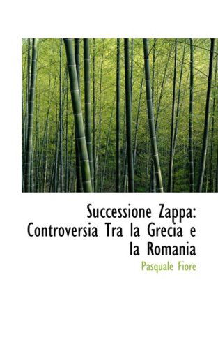 Cover for Pasquale Fiore · Successione Zappa: Controversia Tra La Grecia E La Romania (Paperback Book) [Italian edition] (2009)