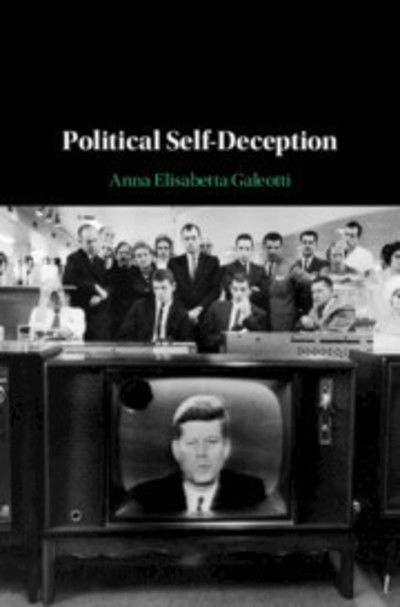 Cover for Galeotti, Anna Elisabetta (Universita degli Studi del Piemonte Orientale Amedeo Avogadro) · Political Self-Deception (Hardcover Book) (2018)