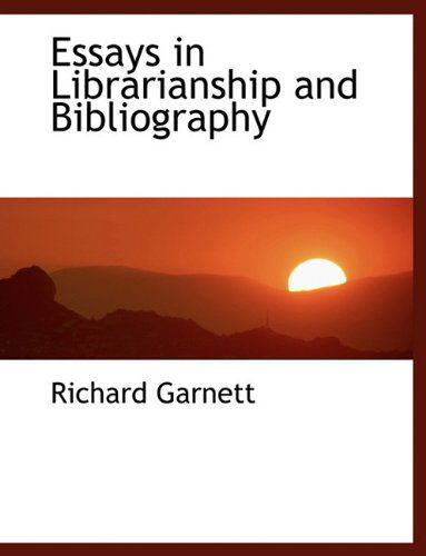 Cover for Richard Garnett · Essays in Librarianship and Bibliography (Paperback Book) (2009)