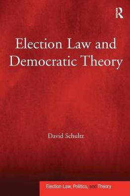 Cover for David Schultz · Election Law and Democratic Theory (Paperback Book) (2016)