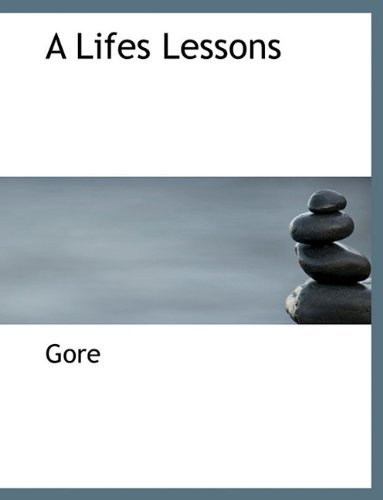 Cover for Gore · A Lifes Lessons (Hardcover Book) (2010)