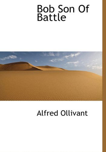 Cover for Alfred Ollivant · Bob Son of Battle (Hardcover Book) (2010)