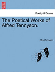 Cover for Alfred Tennyson · The Poetical Works of Alfred Tennyson. (Pocketbok) (2011)