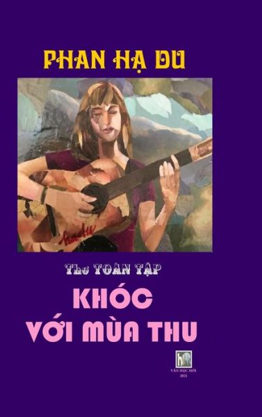 Cover for Van Hoc Moi · Khoc Voi Mua Thu (Hardcover Book) (2021)