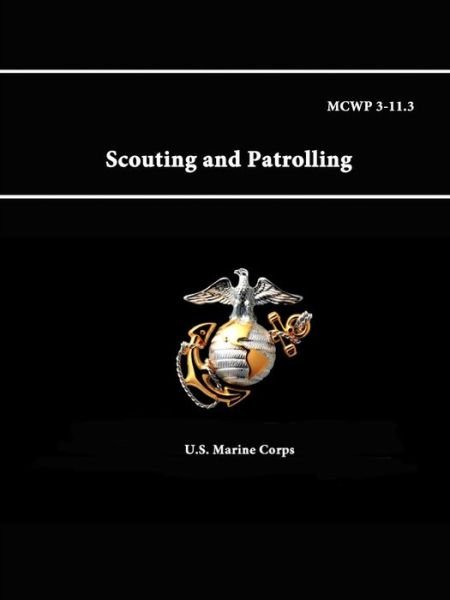Cover for U S Marine Corps · Mcwp 3-11.3 - Scouting and Patrolling (Paperback Bog) (2015)