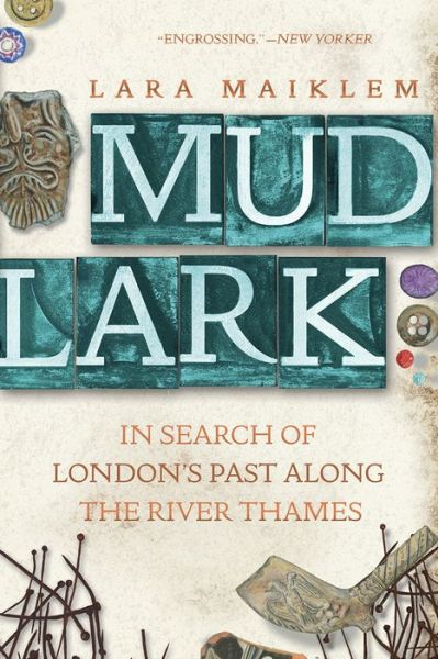 Cover for Lara Maiklem · Mudlark - In Search of London's Past Along the River Thames (Paperback Book) (2021)