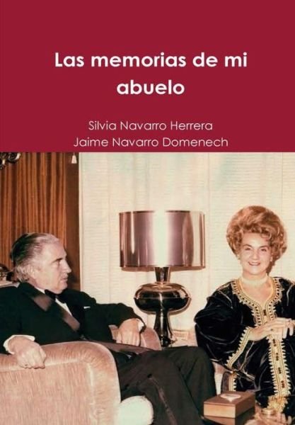 Silvia Navarro Herrera · Las Memorias De Mi Abuelo (Hardcover bog) (2016)
