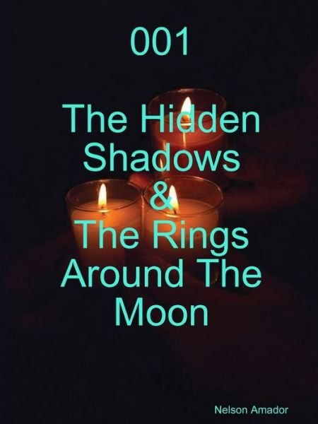 Cover for Nelson Amador · 001 the Hidden Shadows &amp; the Rings Around the Moon (Paperback Bog) (2016)