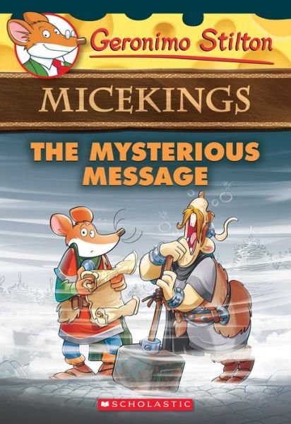 Cover for Geronimo Stilton · The Mysterious Message (Geronimo Stilton Micekings #5) - Geronimo Stilton Micekings (Taschenbuch) (2017)