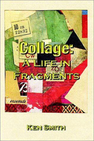 Cover for Kenneth Smith · Collage: a Life in Fragments (Paperback Book) (2002)