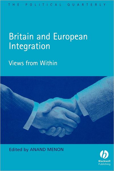 Cover for Menon · Britain and European Integration: Views from Within - Political Quarterly Monograph Series (Paperback Book) (2004)