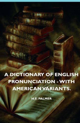 Cover for H. E. Palmer · A Dictionary of English Pronunciation - with American Variants. (Paperback Book) (2007)