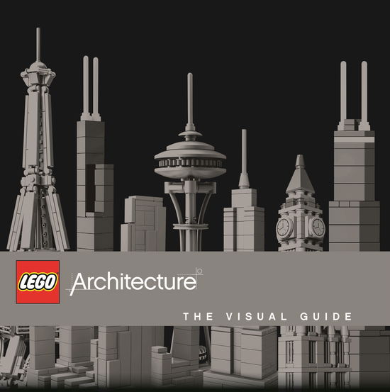 Cover for Philip Wilkinson · LEGO (R) Architecture The Visual Guide (Hardcover Book) (2014)