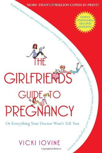 The Girlfriend's Guide to Pregnancy - Vicki Iovine - Kirjat - ibooks - 9781416524724 - 2007