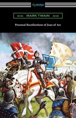 Personal Recollections of Joan of Arc - Mark Twain - Kirjat - Digireads.com - 9781420963724 - tiistai 27. elokuuta 2019