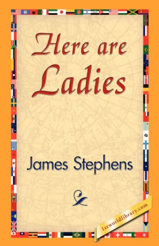 Cover for James Stephens · Here Are Ladies (Hardcover Book) (2007)