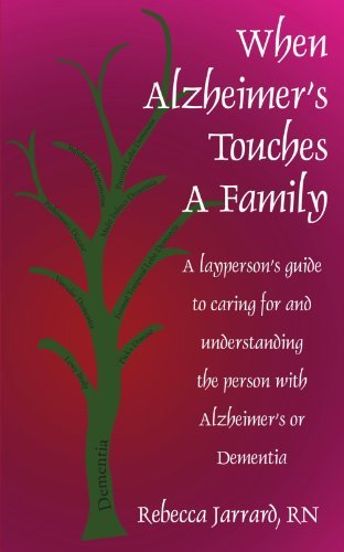 Cover for Rn Rebecca Jarrard · When Alzheimer's Touches a Family: a Layperson's Guide to Caring for and Understanding the Person with Alzheimer's or Dementia (Paperback Bog) (2006)