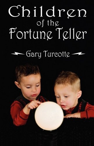 Cover for Gary Turcotte · Children of the Fortune Teller (Paperback Book) (2009)