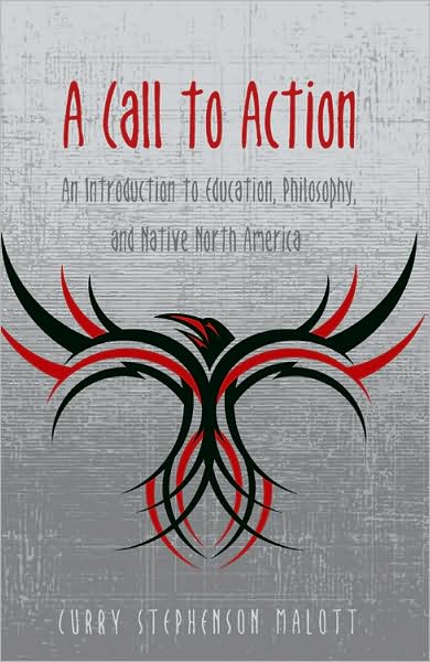 Cover for Curry Stephenson Malott · A Call to Action: An Introduction to Education, Philosophy, and Native North America - Counterpoints (Paperback Book) [New edition] (2007)