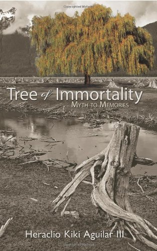 Tree of Immortality: Myth to Memories - Heraclio Aguilar - Bøger - AuthorHouse - 9781434360724 - 13. januar 2008