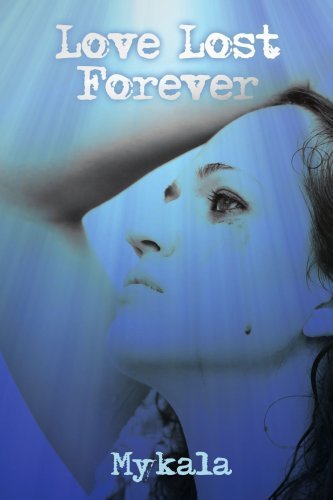 Cover for Mykala Mykala · Love Lost Forever (Taschenbuch) (2008)