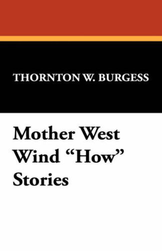 Cover for Thornton W. Burgess · Mother West Wind How Stories (Paperback Book) (2008)