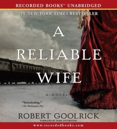 Cover for Robert Goolrick · A Reliable Wife (CD) (2009)