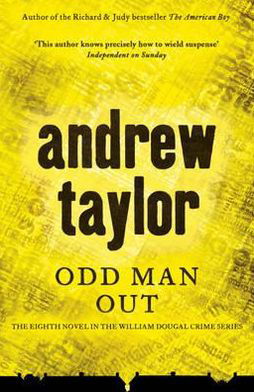 Odd Man Out: William Dougal Crime Series Book 8 - Andrew Taylor - Książki - Hodder & Stoughton - 9781444765724 - 22 listopada 2012