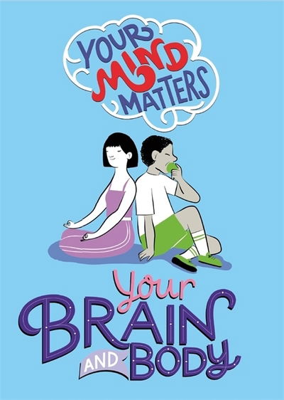 Cover for Honor Head · Your Mind Matters: Your Brain and Body - Your Mind Matters (Paperback Book) (2020)